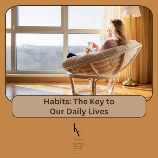 Habits: The Key to Our Daily Lives